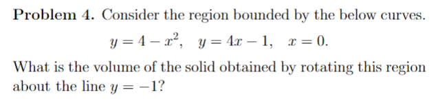 Solved Problem 4 . Consider the region bounded by the below | Chegg.com