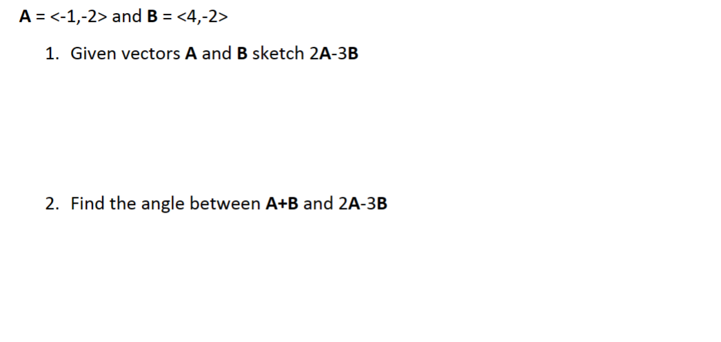 Solved A= −1,−2 And B= 4,−2 1. Given Vectors A And B | Chegg.com