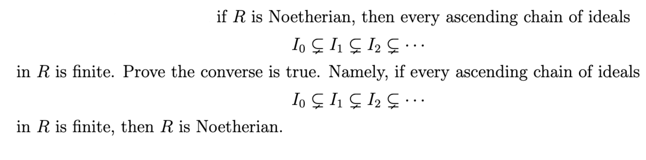 Solved if R is Noetherian, then every ascending chain of | Chegg.com