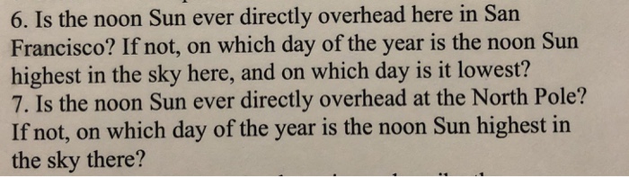solved-6-is-the-noon-sun-ever-directly-overhead-here-in-san-chegg
