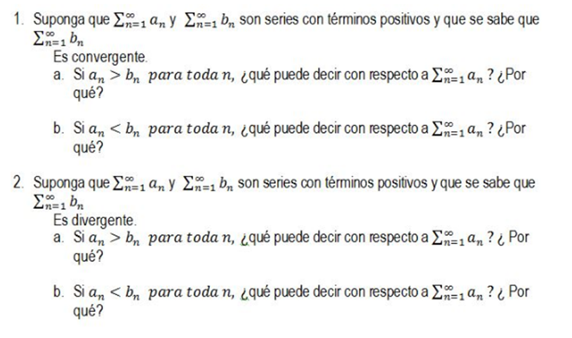 1. Suponga que \( \sum_{n=1}^{\infty} a_{n} \) y \( \sum_{n=1}^{\infty} b_{n} \) son series con términos positivos y que se s