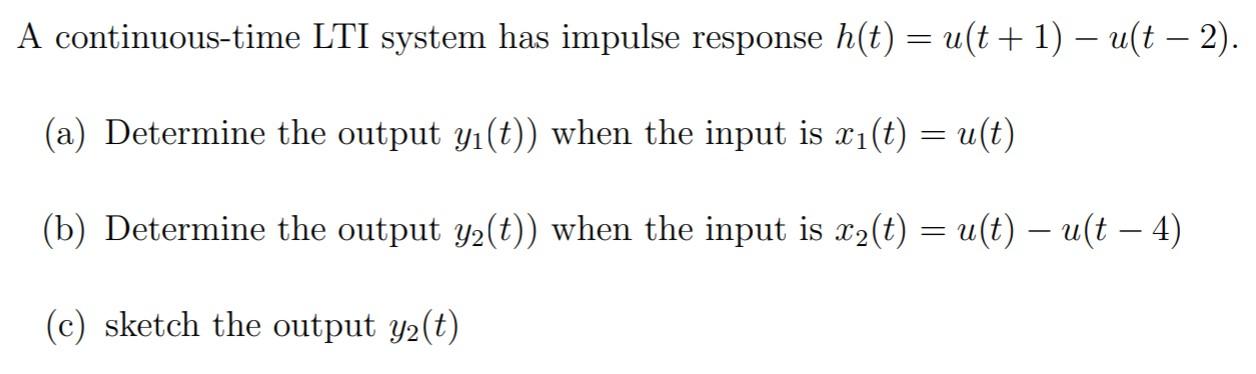 Solved A continuous-time LTI system has impulse response | Chegg.com