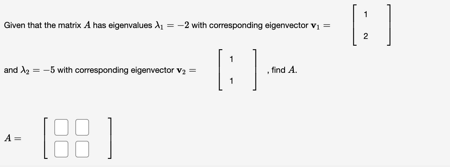 Solved Given that the matrix A has eigenvalues λ1=−2 with