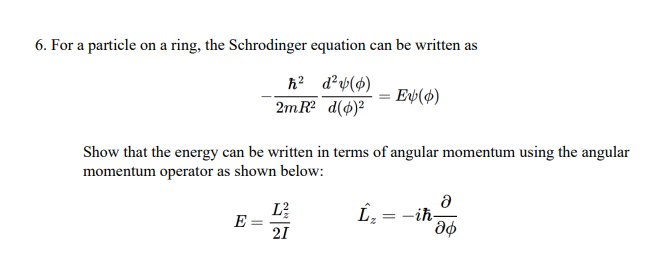 Solved 6. For a particle on a ring, the Schrodinger equation | Chegg.com