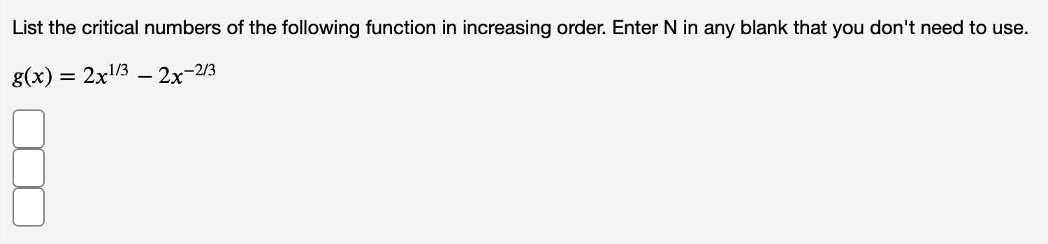 Solved List the critical numbers of the following function | Chegg.com