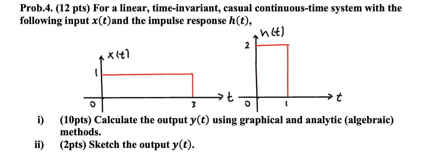 Solved Prob.4. (12 pts) For a linear, time-invariant, casual | Chegg.com