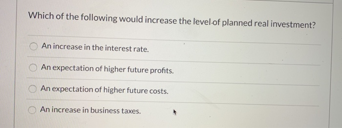 Solved Which of the following would increase the level of | Chegg.com