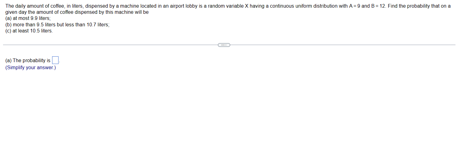 Solved The daily amount of coffee, in liters, dispensed by a