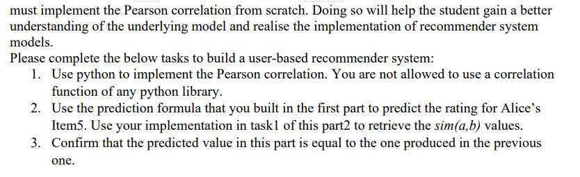 Solved must implement the Pearson correlation from scratch. | Chegg.com
