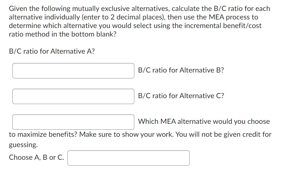 Given The Following Mutually Exclusive Alternatives, | Chegg.com