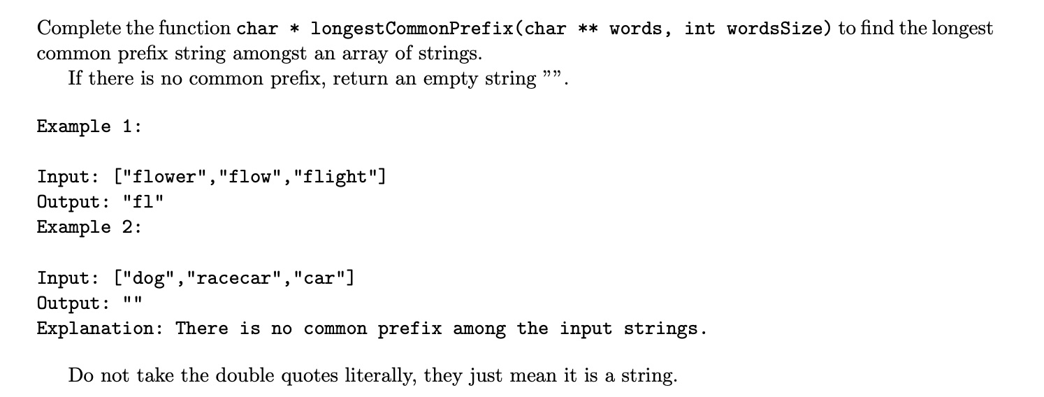 Solved Complete the function char * longestCommonPrefix(char | Chegg.com