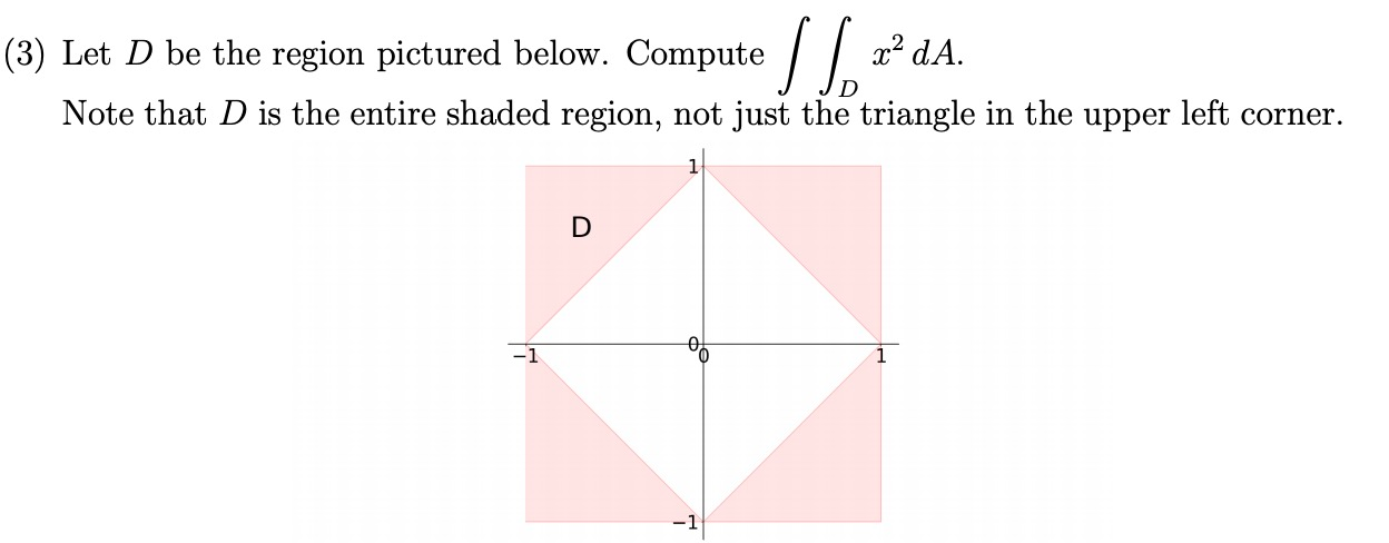 Solved 22 dA. (3) Let D be the region pictured below. | Chegg.com