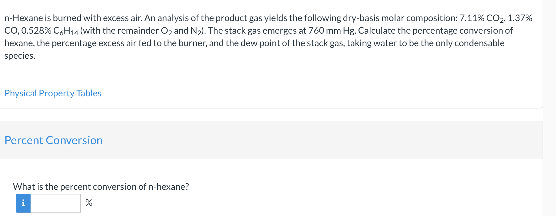 n-Hexane is burned with excess air. An analysis of the product gas yields the following dry-basis molar composition: 7.11% CO