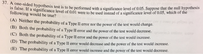 Solved 37 a one sided hypothesis test is to be performed chegg