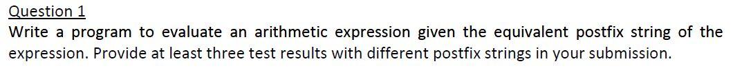 Solved Question 1 Write a program to evaluate an arithmetic | Chegg.com