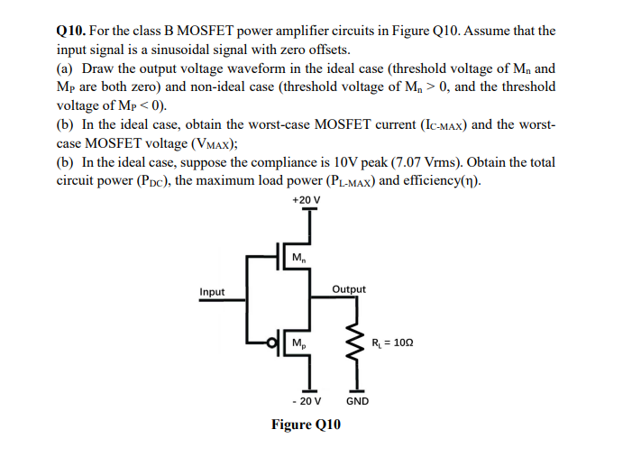 Solved Q10. For The Class B MOSFET Power Amplifier Circuits | Chegg.com