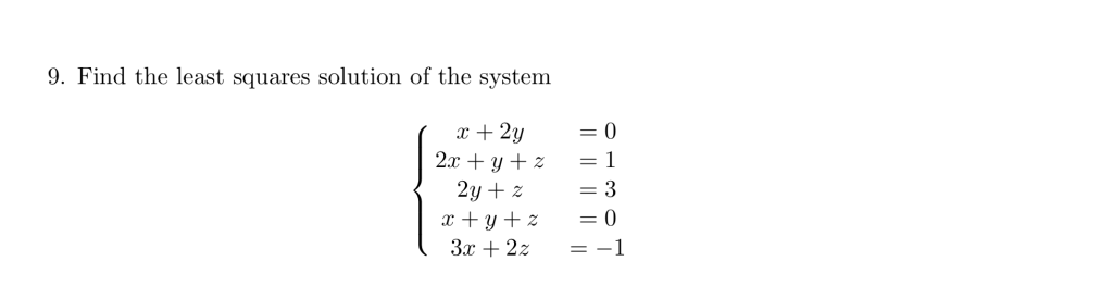 Solved 9. Find the least squares solution of the system x + | Chegg.com