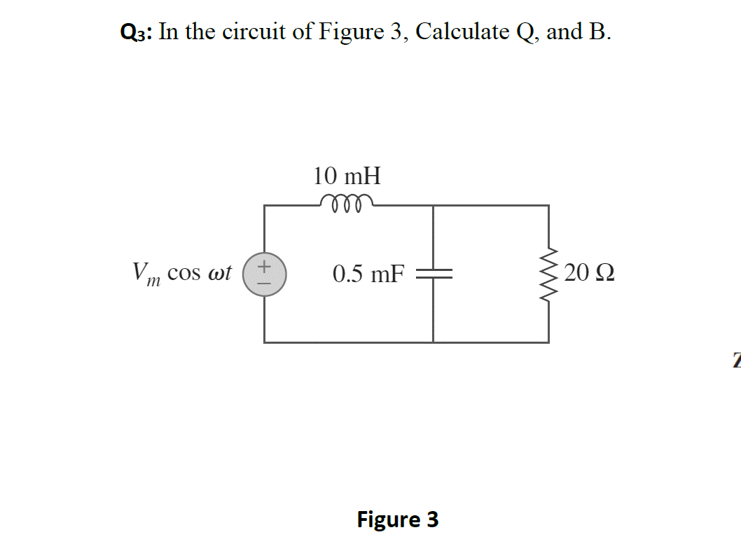 Solved Q3: In The Circuit Of Figure 3, Calculate Q, And B. | Chegg.com