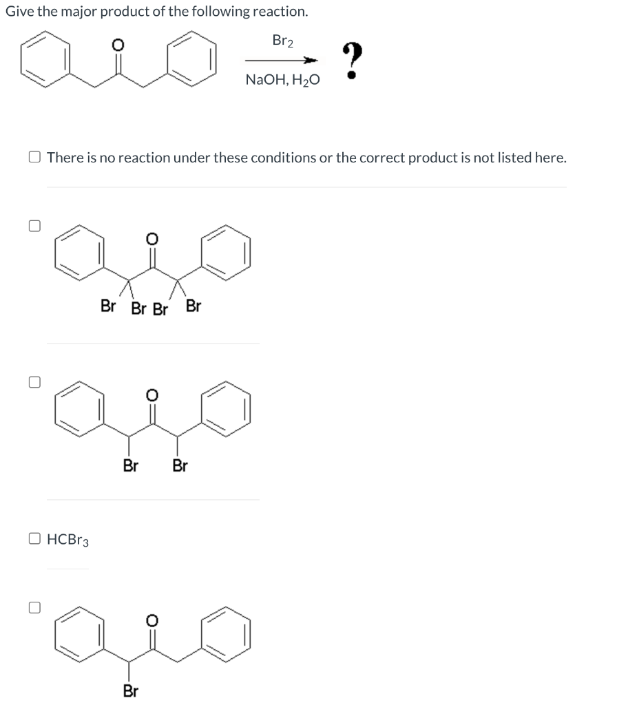 Solved Give The Major Product Of The Following Reaction. Br2 | Chegg.com