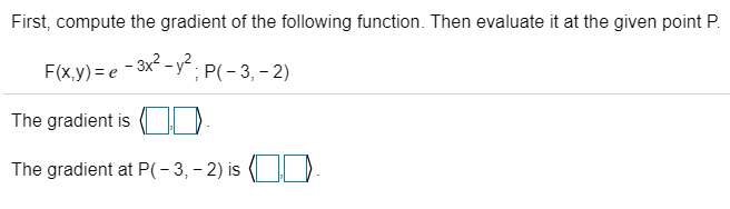 Solved First Compute The Gradient Of The Following Funct Chegg Com