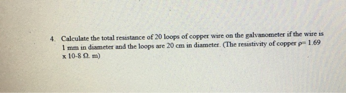 Solved 4. Calculate the total resistance of 20 loops of | Chegg.com