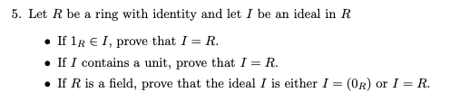 Solved 5. Let R be a ring with identity and let I be an | Chegg.com