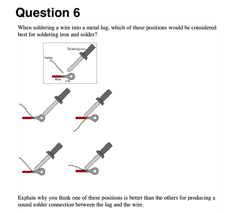 Solved Question 6When soldering a wire into a metal lug, | Chegg.com