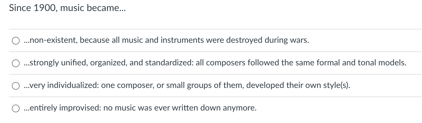 Since 1900, music became...
...non-existent, because all music and instruments were destroyed during wars.
...strongly unifie