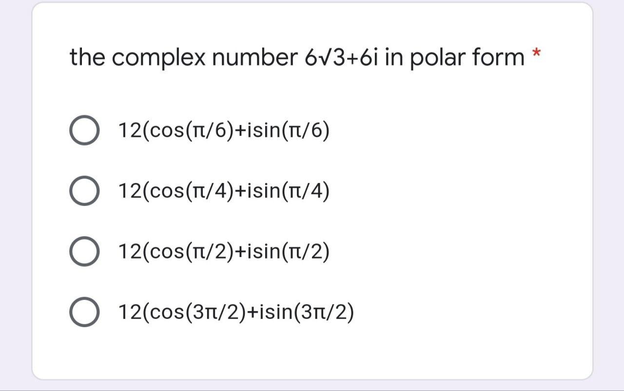 Solved the complex number 6√3+6i in polar form O | Chegg.com