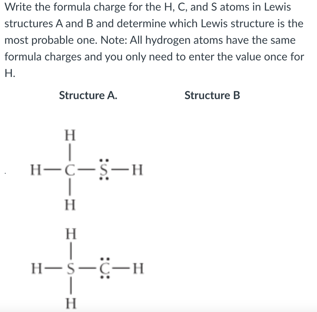 Write the formula charge for the \( \mathrm{H}, \mathrm{C} \), and \( \mathrm{S} \) atoms in Lewis structures \( A \) and \(