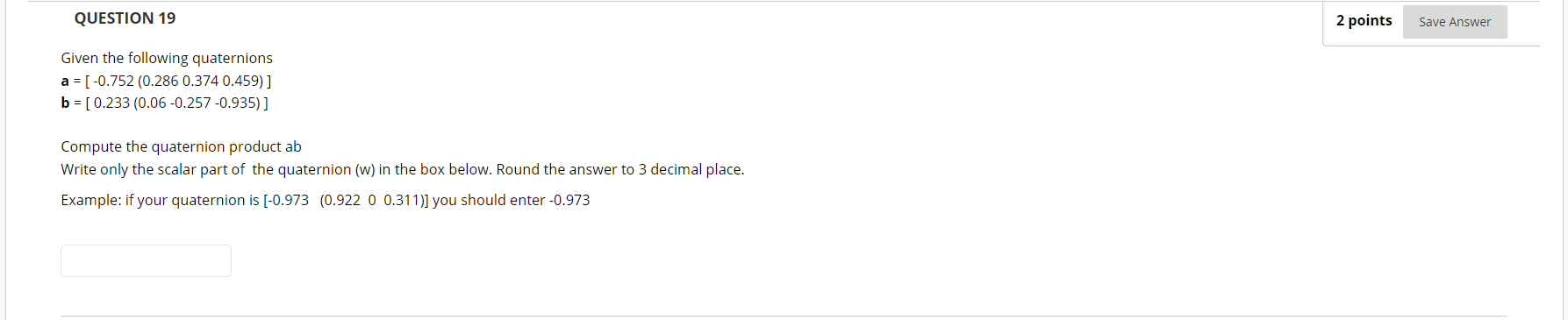 Solved QUESTION 17 Given the following quaternions a = | Chegg.com