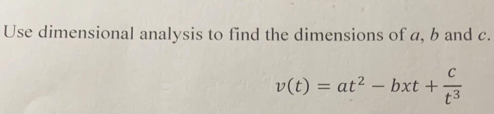 Solved Use Dimensional Analysis To Find The Dimensions Of A, | Chegg.com