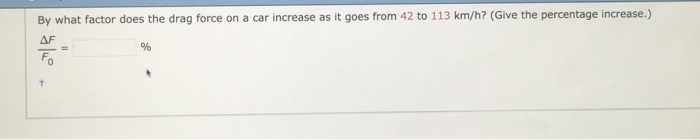 solved-by-what-factor-does-the-drag-force-on-a-car-increase-chegg