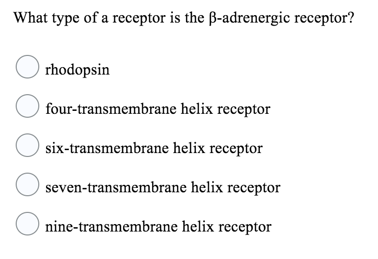 Solved What Type Of A Receptor Is The Ss Adrenergic Receptor Chegg Com