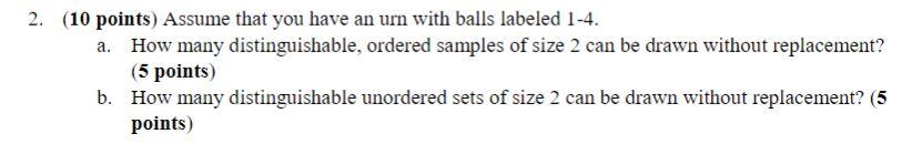 Solved 2. (10 Points) Assume That You Have An Urn With Balls 