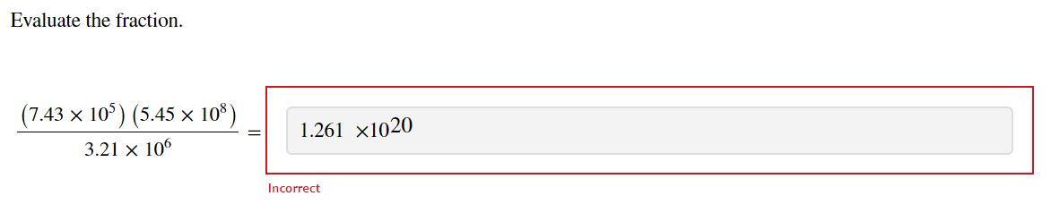 Solved Evaluate the fraction. (7.43 X 10^) (5.45 x 108) 3.21 | Chegg.com