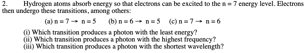 Solved 2. Hydrogen atoms absorb energy so that electrons can | Chegg.com