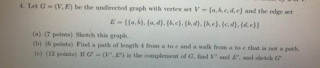 Solved 4. Let G = (V, E) be the undirected graph with vertex | Chegg.com
