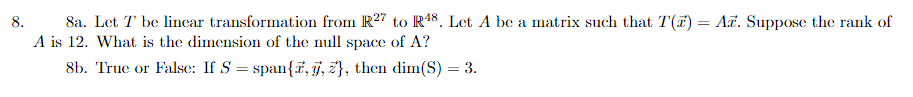 Solved 8. 8a. Let T be linear transformation from R27 to | Chegg.com