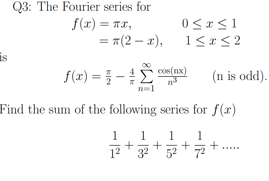 Solved = TX, Q3: The Fourier series for f(x) 0