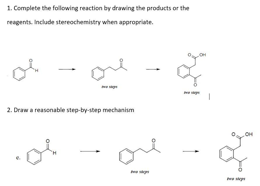 Solved 1. Complete the following reaction by drawing the | Chegg.com