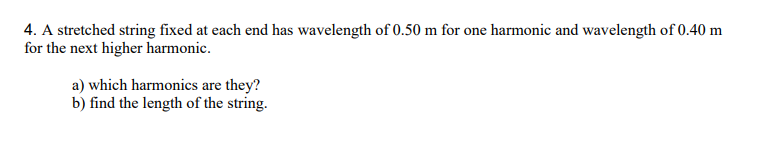 Solved 4. A stretched string fixed at each end has | Chegg.com