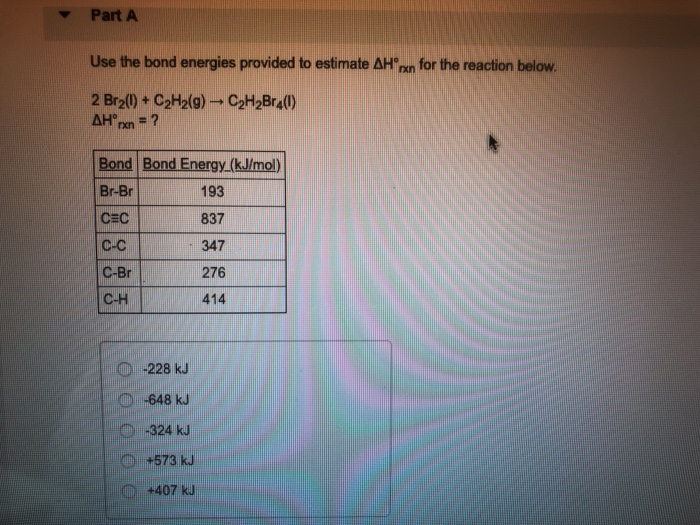 Solved Part A Use The Bond Energies Provided To Estimate AH | Chegg.com