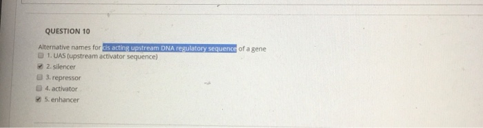 Solved QUESTION 10 Alternative names for kis acting upstream