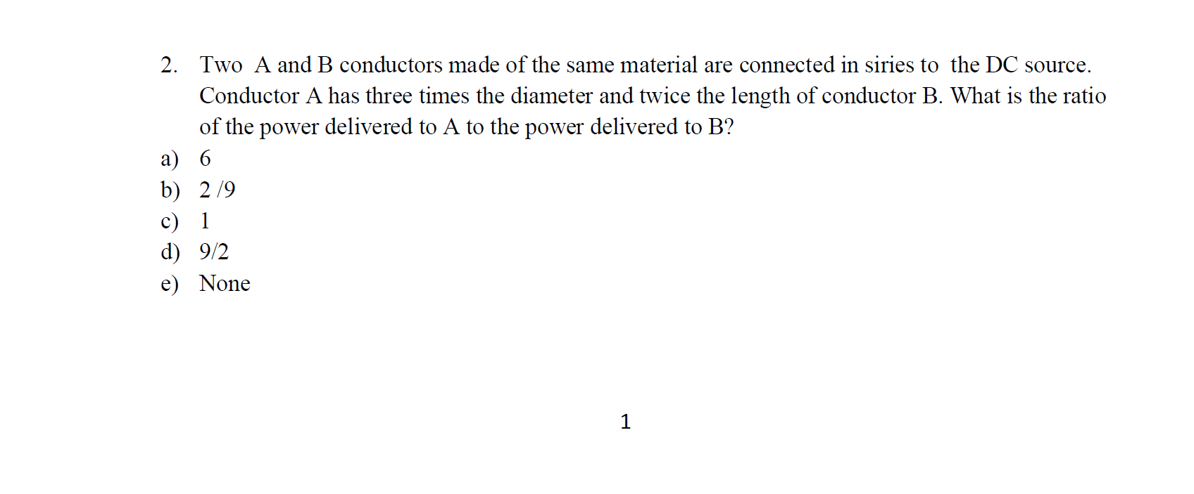 Solved 2. Two A And B Conductors Made Of The Same Material | Chegg.com