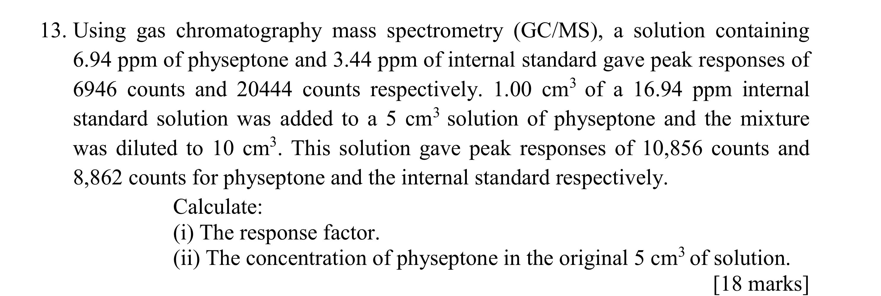 Solved 3 • 13. Using gas chromatography mass spectrometry | Chegg.com