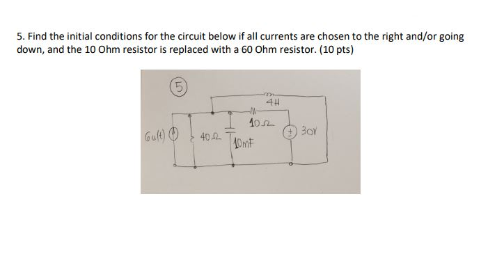 Solved 5. Find the initial conditions for the circuit below | Chegg.com