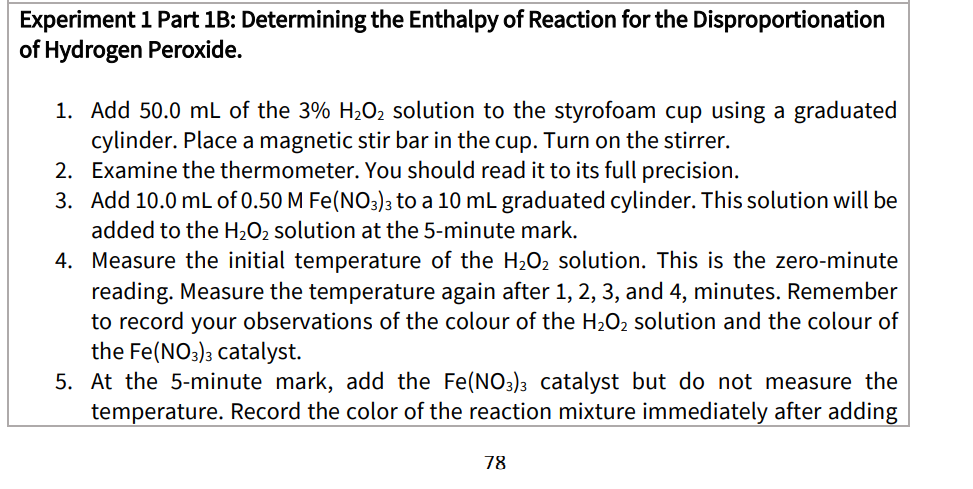 Experiment 1 Part 1B: Determining the Enthalpy of Reaction for the Disproportionation of Hydrogen Peroxide.
1. Add \( 50.0 \m