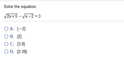 Solved Solve the equation. 2x+5 - VX-2 = 3 O A. (-2) O B. | Chegg.com