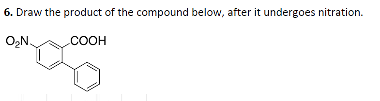 Solved 6. Draw the product of the compound below, after it | Chegg.com